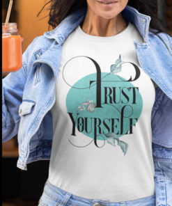 Trust Yourself T-Shirt