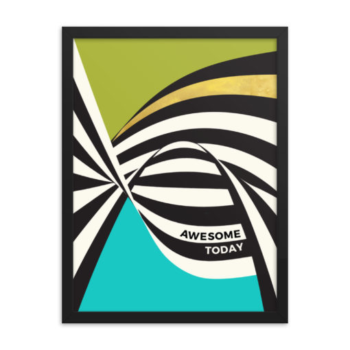 Awesome Today – framed poster