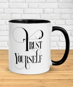 Trust Yourself – Classy Mug