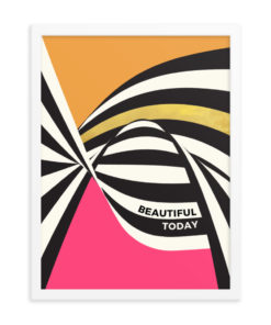 Beautiful Today – framed poster