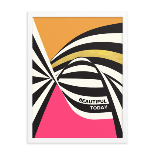 Beautiful Today – framed poster