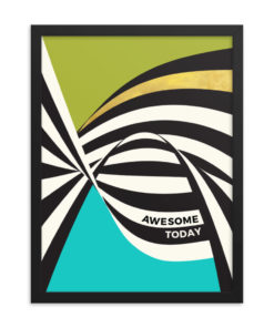 Awesome Today – framed poster